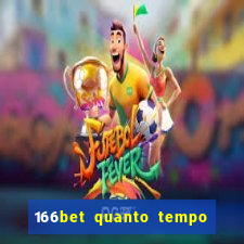 166bet quanto tempo demora para cair na conta